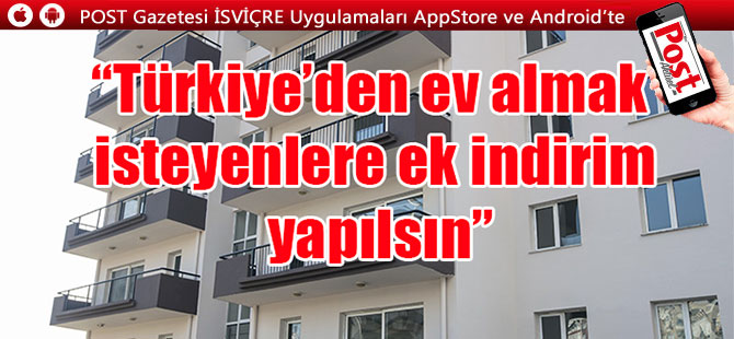 Ev almak isteyen gurbetçilere fiyat indirimi yapılsın