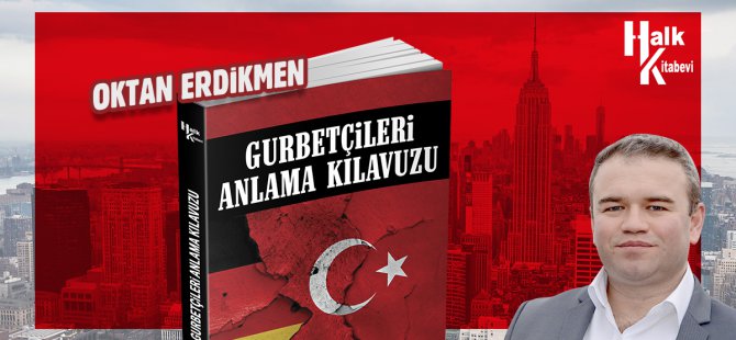 Gurbetçileri Anlama Kılavuzu satışta