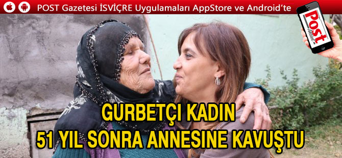 Özlemini çektiği annesine 51 yıl sonra kavuştu