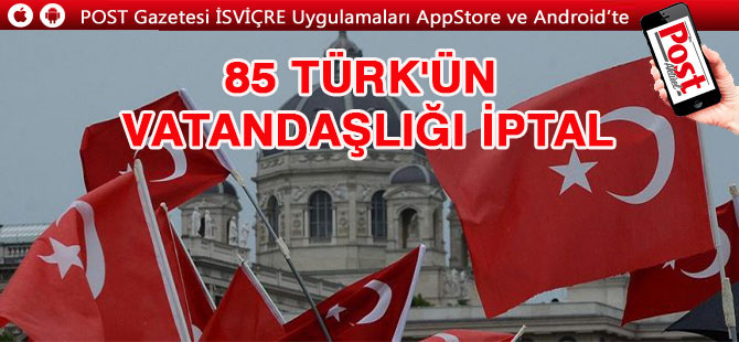 85 Türk'ün vatandaşlığı iptal