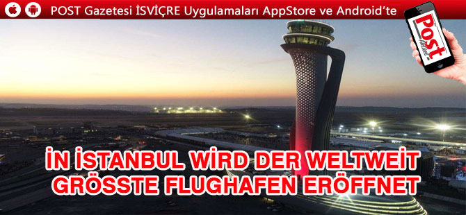 In Istanbul wird der grösste Flughafen der Welt eröffnet