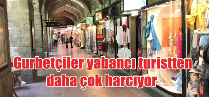 Gurbetçiler yabancı turistten daha çok harcıyor