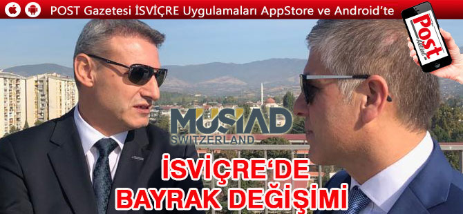 MÜSİAD İSVİÇRE’DE BAYRAK DEĞİŞİMİ