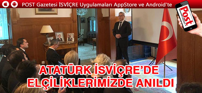 ATATÜRK İSVİÇRE’DE ELÇİLİKLERİMİZDE ANILDI