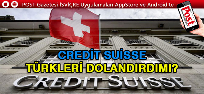 Credit Suisse’e Türkleri dolandırma soruşturması