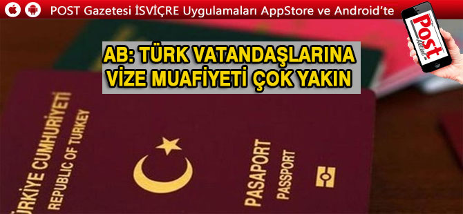 AB: Türk vatandaşlarına vize muafiyeti çok yakın