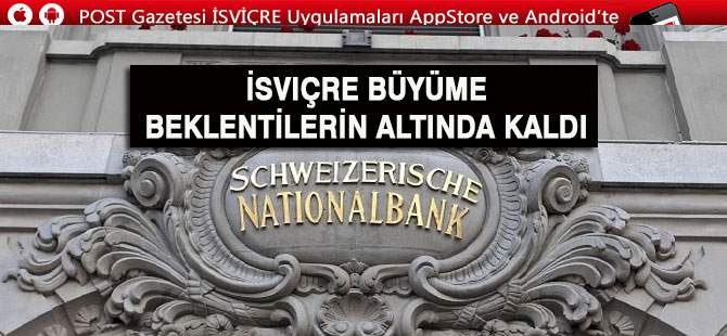 İsviçre'de büyüme beklentilerin altında kaldı