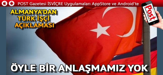 Almanya Büyükelçiliğinden 10 bin Türk işçi açıklaması: Bizim öyle bir anlaşmamız yok