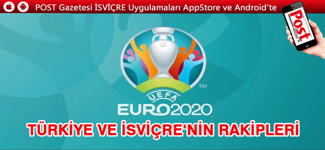 EURO 2020’de İSVİÇRE ve Türkiye’nin rakipleri belli oldu