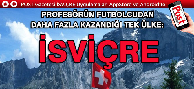 Profesörün futbolcudan daha fazla kazandığı tek ülke: İsviçre