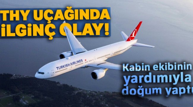 THY uçağında doğurdu