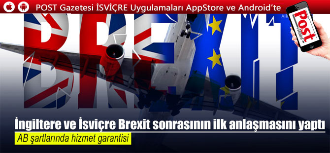 İsviçre ve İngiltere Brexit sonrasının ilk anlaşmasını yaptı