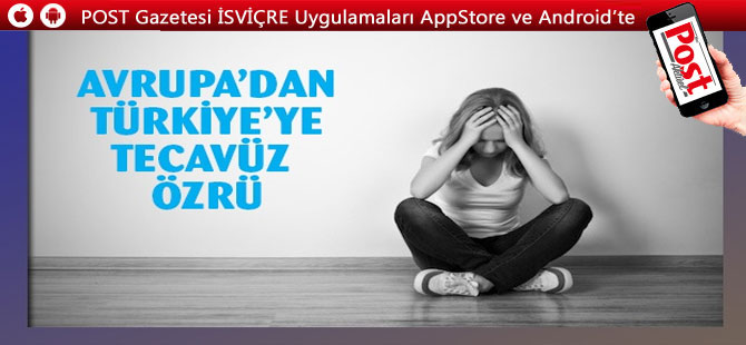 Avrupa Konseyi'nden Türkiye'ye tecavüz özrü.. İşte tecavüz rakamları