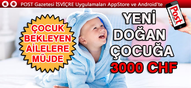 YENİ YILDAN İTİBAREN YENİ DOĞAN BEBEĞE 3 BİN CHF PRİM