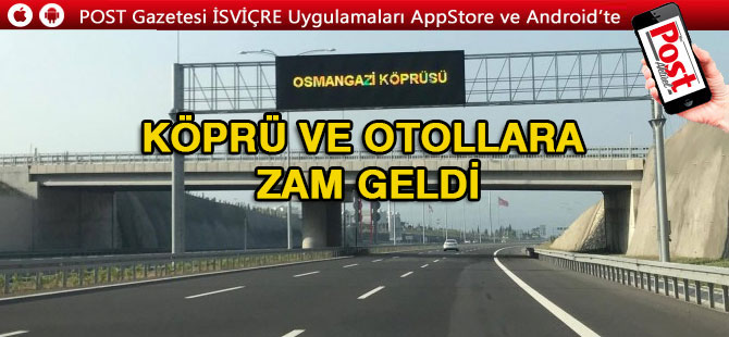 Otoyol ve köprüden geçişlere 100'e varan ZAM