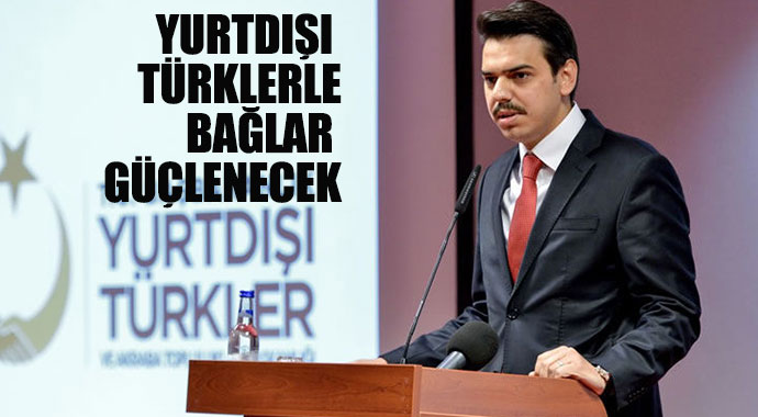 Yurt dışı Türklerle bağlar güçlenecek