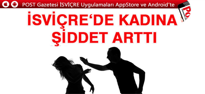 İsviçre’de kadına şiddet her geçen gün artıyor……….