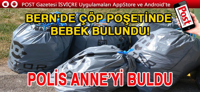 ÇÖP POŞETİNDE ATILAN BEBEĞİN ANNESİ BULUNDU