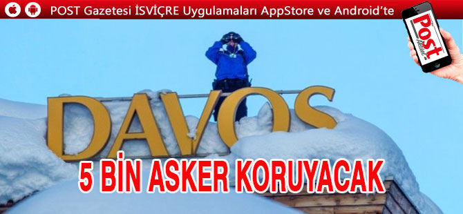 Davos'u 5 Bin Asker Koruyacak