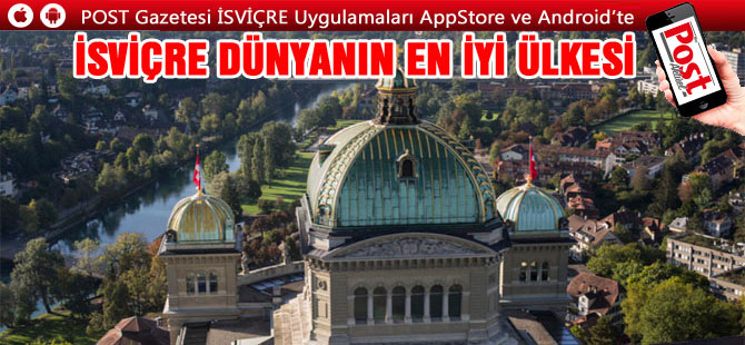 İSVİÇRE DÜNYANIN EN İYİ ÜLKESİ