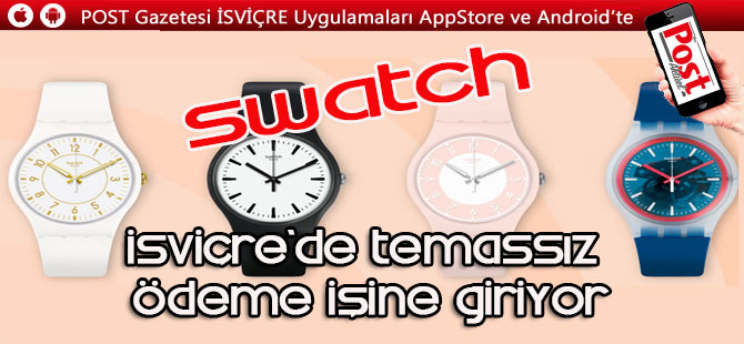 Swatch, İsviçre’de temassız ödeme işine giriyor