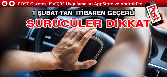 İsviçre’de  1 şubattan itibaren sürücülere uyarı