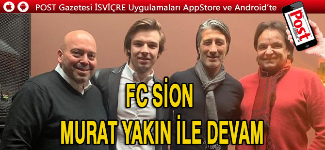 FC Sion Murat Yakın’a Güveniyor