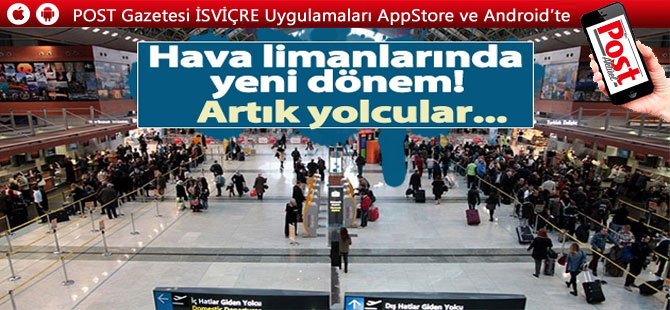 Havalimanlarında yeni dönem!