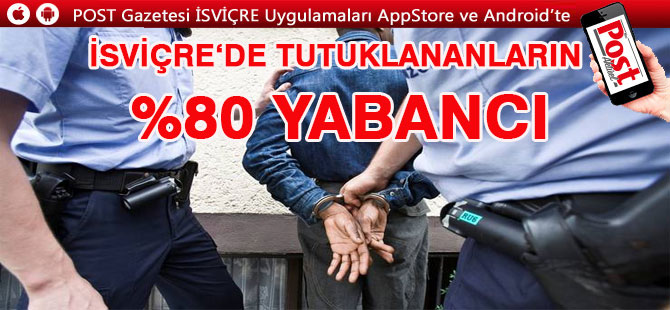 İsviçre'de tutukluların yüzde 80'i yabancı kökenli