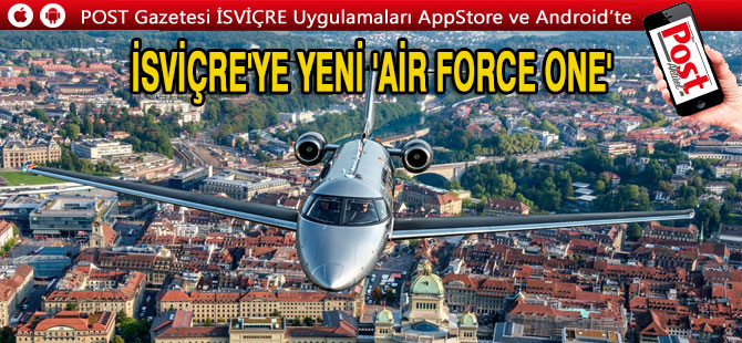 İsviçre'ye yeni 'Air Force One'