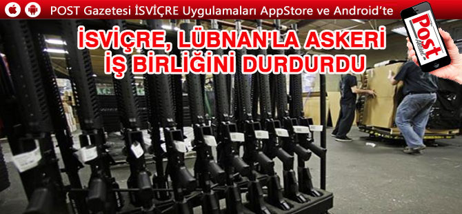 40 silahını bulamayan İsviçre Lübnan'la işbirliğini dondurdu