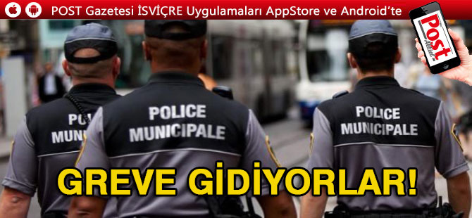 Cenevre’de Belediye Polis Memurları greve gidiyor…….