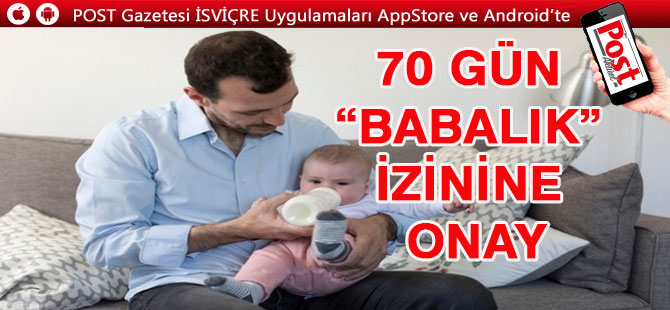 70 GÜN “BABALIK” İZİNİNE ONAY