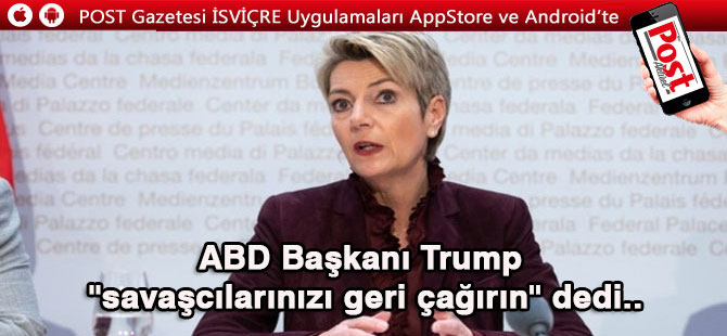 ABD Başkanı Trump ''savaşcılarınızı geri çağırın'' dedi..