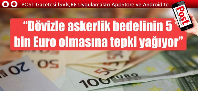 “Dövizle askerlik bedelinin 5 bin Euro olmasına tepki yağıyor”