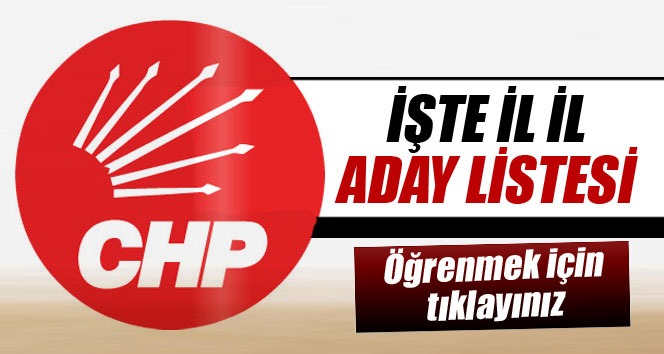 CHP'nin il il aday listesi