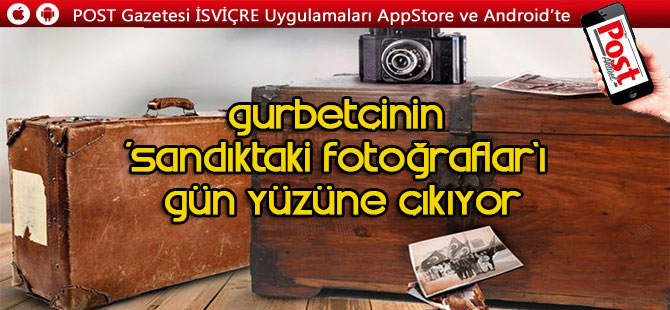 Gurbetteki fotoğraflar gün yüzüne çıkıyor