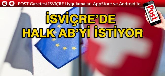 İSVİÇRE’DE HALK AB’Yİ İSTİYOR