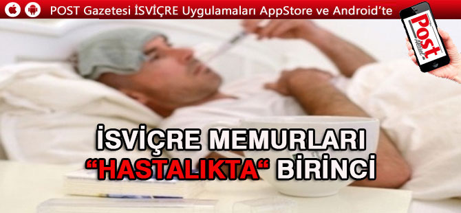 İsviçre Memurları "HASTALIKTA" birinci