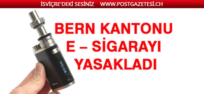 Bern Kantonu E – Sigarayı yasakladı