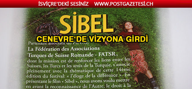 Cenevre’de "SİBEL" isimli Film Vizyona girdi