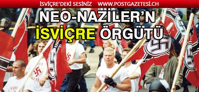 Neo-Naziler’in İsviçre örgütü