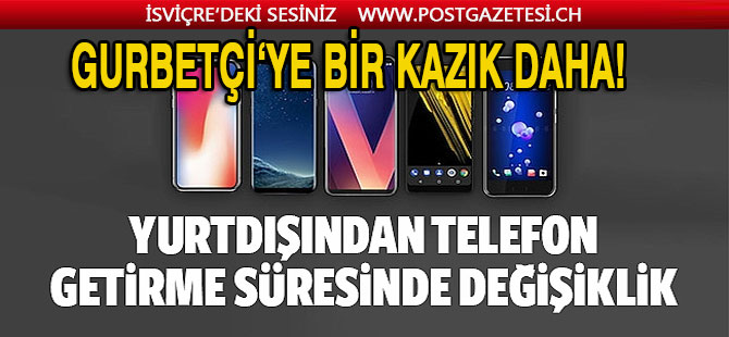 Yurt dışından cep telefonu getirme süresi 3 yıla çıkarıldı