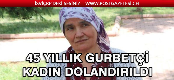 45 yıl gurbette çalışıp 5 kilo altın ve 107 bin TL biriktirdi! Hepsini dolandırıcıya kaptırdı