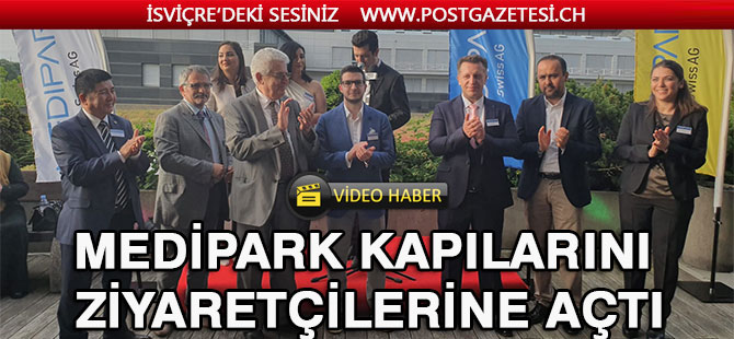 MEDİPARK kapılarını ziyaretçilerine açtı