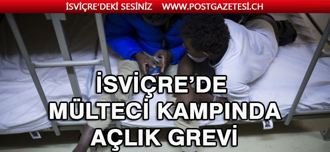 İsviçre, Camorino mülteciler kampında açlık grevi