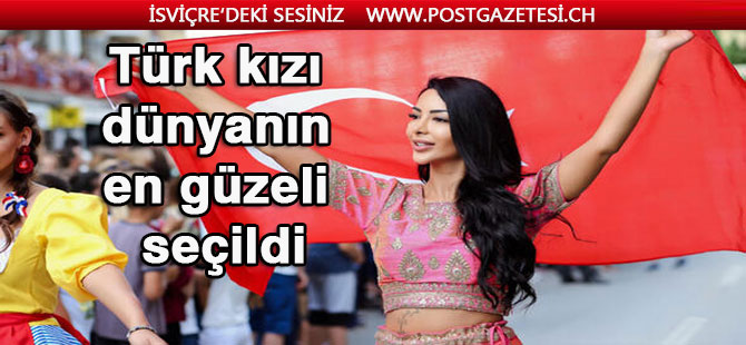 Türk kızı dünyanın en güzeli seçildi