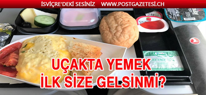 Uçakta yemeğin ilk size verilmesini istiyorsanız bunu yapın