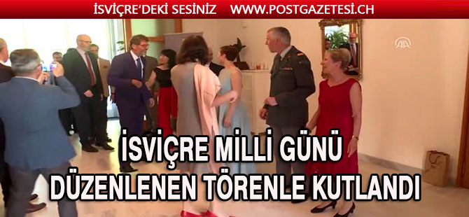 İsviçre Milli Günü düzenlenen törenle kutlandı