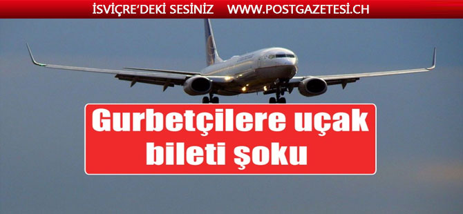 Gurbetçilere uçak bileti şoku